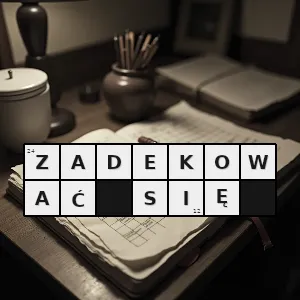 Hasło krzyżówkowe ukryć się - zadekować się – rozwiązanie, synonimy, podpowiedzi i definicje krzyżówkowe